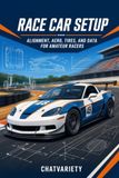 Race Libri GmbH Race Car Setup: Alignment, Aero, Tires, and Data for Amateur Racers Paperback