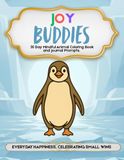 Joy Buddies: 30 Day Mindful Animal Coloring Book and Journal Prompts about Everyday Happiness, Celebrating Small Wins
