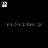 Konkurrent Fuzz Club You Said Strange - Fuzz Club (LP)