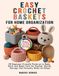 Easy Crochet Baskets for Home Organization