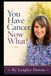 You Have Cancer. Now What?: Forgiveness healed me. Gratitude keeps me well.