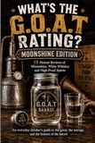 What’s Moonshine What’s the G.O.A.T Rating? Moonshine Edition: 18 Honest Reviews of Moonshine, White Whiskey and High-Proof Spirit