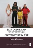 Skin Routledge Skin Color and Whiteness in Contemporary Art Paperback