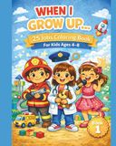 When I Grow Up...: 25 Jobs Coloring Book