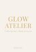Glow Atelier: Crafting Hair, Body & Scent
