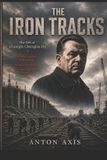 The Independently Published The Iron Tracks: The Life of Gheorghe Gheorghiu-Dej Paperback