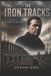 The Independently Published The Iron Tracks: The Life of Gheorghe Gheorghiu-Dej Paperback