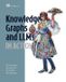 Knowledge Manning Publications Knowledge Graphs and LLMs in Action