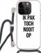 Case Company® - iPhone 14 Pro Hoesje met Koord - Ik pak nooit op - Zwart TPU Back Cover