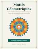 Motifs Géométriques: Carnet de coloriage anti-stress pour adultes