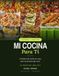 Mi Cocina Para Ti : 26 recettes saines · 26 Healthy Recipes | Édition bilingue espagnol-anglais