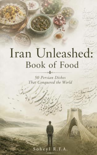 Book of Food: 50 Persian Dishes That Conquered the World