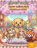 Super Happy Kawaii Pets Coloring Book