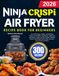 Ninja Crispi Air Fryer Recipe Book For Beginners