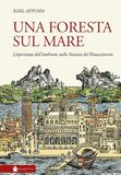 Una foresta sul mare. L'esperienza dell'ambiente nella Venezia del Rinascimento