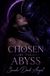 Chosen by the Abyss: A Dark Sci-Fi Alien Romance with Obsession, Forbidden Desire, and Space Survival