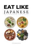 Eat Like Japanese: The Circadian Rhythm: The 72 Micro-Seasons And the Metabolic Almanac Of Longevity