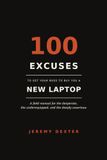100 Excuses / Get Your Boss to Buy You a New Laptop / 9781641374958