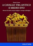 A cavallo tra Antico e Medio Evo. Elementi di studio antropo-zoologico e antropo-archeologico