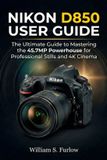 Nikon D850 User Guide