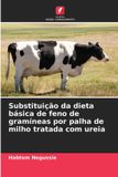 Substituição Edicoes Nosso Conhecimento Substituição da dieta básica de feno de gramíneas por palha de milho tratada com ureia