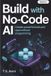 Build Libri GmbH Build with No-Code AI: Create Powerful Tools and Apps Without Programming