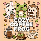 Cozy Coffee Frog Coloring Book