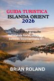 GUIDA TURISTICA ISLANDA ORIENT 2026