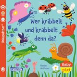 Baby Carlsen Verlag GmbH Baby Pixi (unkaputtbar) 160: Wer kribbelt und krabbelt denn da?
