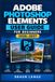 Adobe Photoshop Elements User Guide for Beginners 2026–2027