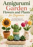 Amigurumi Libri GmbH Amigurumi Garden Flowers and Plants for Beginners