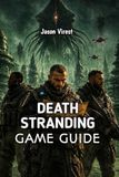 DEATH STRANDING GAME GUIDE