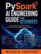 PySpark Libri GmbH PySpark AI Engineering Guide for Beginners
