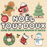 NOËL TOUT DOUX - livre de coloriage mignon et facile: 40 coloriages de Noël pour enfants dès 3 ans