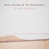 Universal Music Bruce Hornsby & The Noisemakers Rehab Reunion