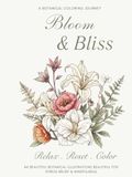 Blooms & Bliss: A Flower Illustrated Coloring Journey with 44 Botanical Illustrations, Stories, Symbolism and History for Adults