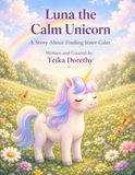 Luna The Calm Unicorn: A Story About Finding Inner Calm