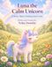 Luna The Calm Unicorn: A Story About Finding Inner Calm