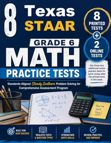 8 Texas STAAR Grade 6 Math Practice Tests: Standards-Aligned Bold But Careful Reasoning for State of Texas Assessments of Academic Readiness