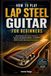 How Libri GmbH How To Play Lap Steel Guitar For Beginners