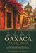 Oaxaca Travel Guide 2026: Mole, Mezcal, and Sacred Ruins with Insider Tips Most First-Time Visitors Never Get