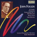 Outhere Lyrita Foulds: Le Cabaret, Pasquinade Symphonique No.2, April-England, Hellas Suite, Three Mantras (CD)
