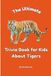 The Ultimate Trivia Book for Kids About Tigers: 100 Fun Facts for Tiger Lovers