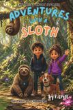 Adventures with a Sloth: Children’s Short Stories About Magic, Friendship, and Adventure
