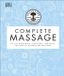 Neal's Yard Remedies Complete Massage: All the Techniques, Disciplines, and Skills you need to Massage for Wellness
