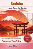 Sudoku para fans de Japón: Edición Samurai : 160 desafíos difíciles para expertos
