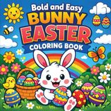 Bunny Easter: Bold And Easy Coloring Book