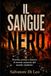 IL SANGUE NERO: Petrolio, potere e denaro: il motore nascosto del mondo moderno