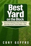 Best Yard on the Block: Four Cool-Season Lawn Care Plans, Starting at Just Three Steps a Year