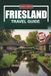 FRIESLAND TRAVEL GUIDE 2026-2027: Leeuwarden, Harlingen, and the Wadden Islands with Cycling Routes, Sailing Tips, and Local Food